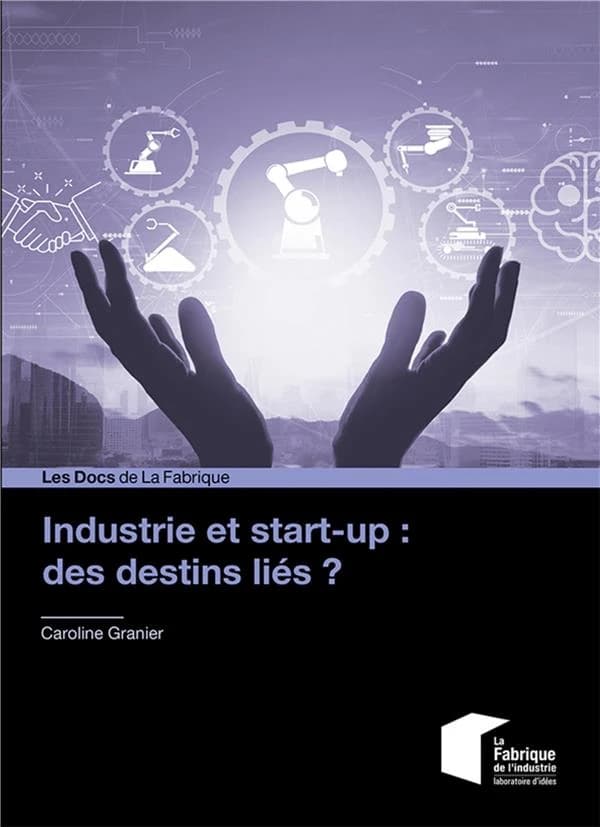 Industrie et start-up, des destins liés ?