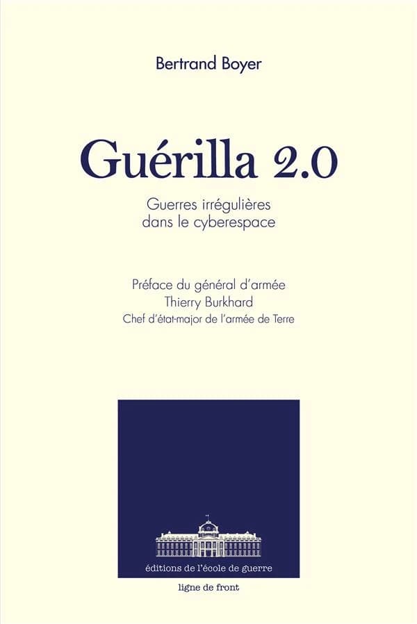 Guérilla 2.0 : guerres irrégulières dans le cyberespace