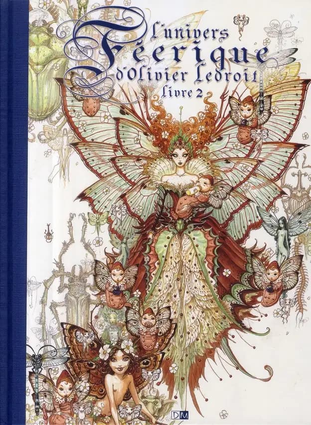 L'univers féerique d'Olivier Ledroit. Livre 2