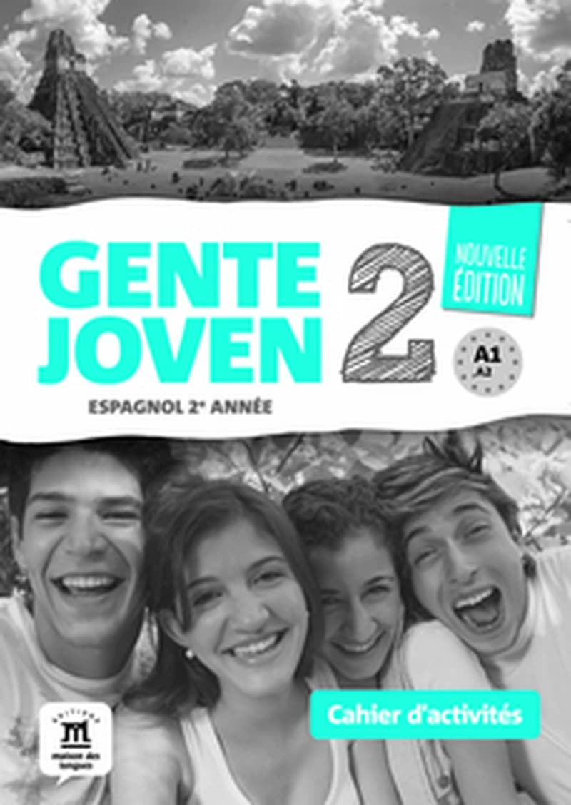 Gente joven. 2 : espagnol 2e année, A1-A2 (Nouvelle éd.) Virginie Auberger Stucklé,... Marie-Aude Le Guélaff,... Juliette Pilarski,... [et al.]