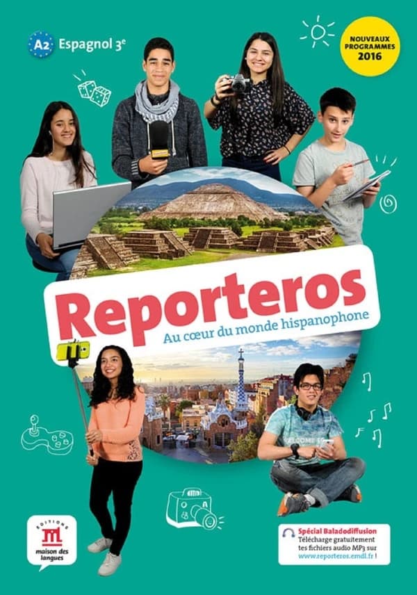 Reporteros : au coeur du monde hispanophone : espagnol 3e, A2 (Nouveaux programmes 2016) sous la direction de Sylvie Baudequin,... ; auteurs, Jenny Allemand,... Milagros Carolina Hamon-Díaz,... Delphine Rouchy,... [et al.] ; [illustrations, Paula Castel, 