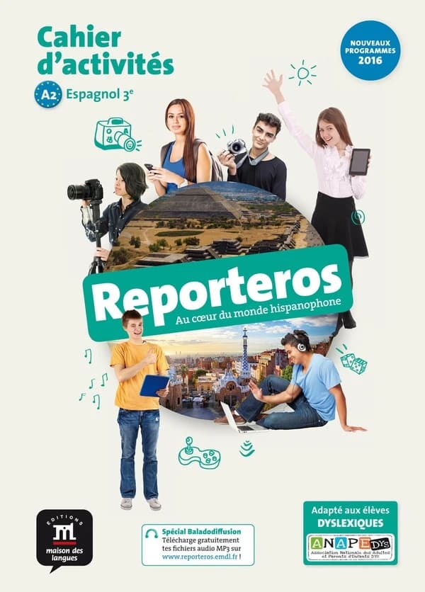 Reporteros : au coeur du monde hispanophone : espagnol 3e, A2 (Nouveaux programmes 2016) sous la direction de Sylvie Baudequin,... ; auteurs, Jenny Allemand,... Milagros Carolina Hamon-Díaz,... Delphine Rouchy,... [et al.] ; [illustrations, Paula Castel, 
