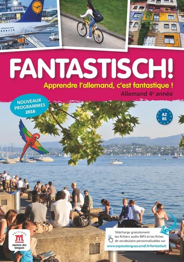Fantastisch ! : apprendre l'allemand, c'est fantastique ! : allemand 4e année : A2-B1 : nouveaux programmes 2016