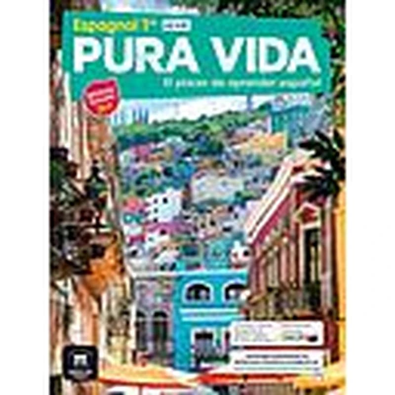 Pura vida : el placer de apprender español : espagnol, 1re, A2-B1 : lycée