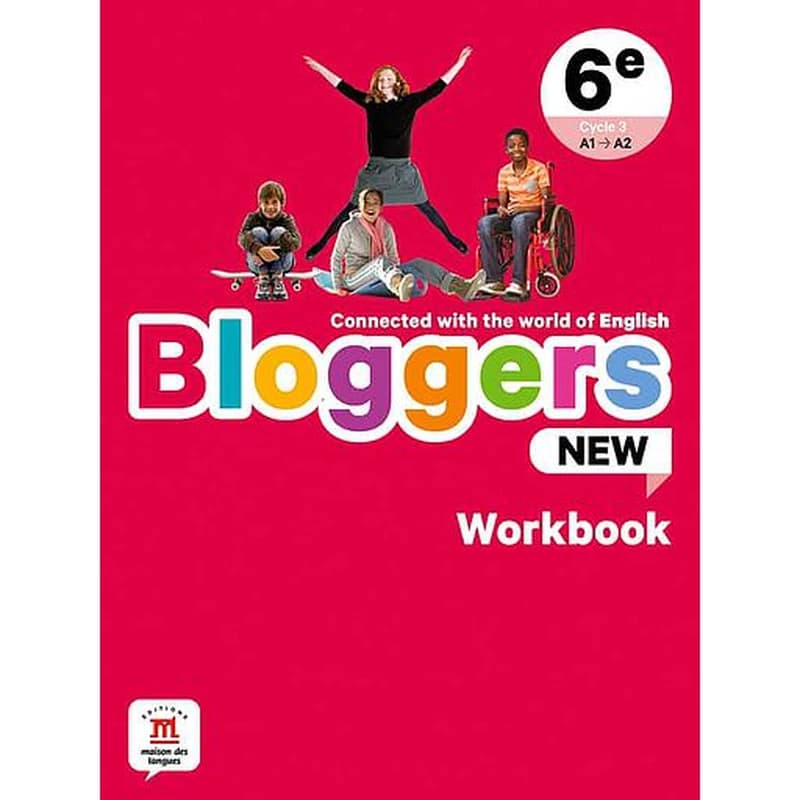 Bloggers new : anglais ; 6e ; workbook ; A1>A2