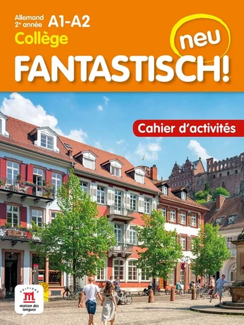 Fantastisch ! neu : allemand ; 2e année ; cahier d'activités ; A1>A2