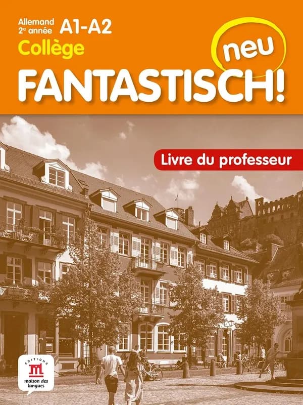 Fantastisch ! neu : allemand ; 2e année ; livre du professeur