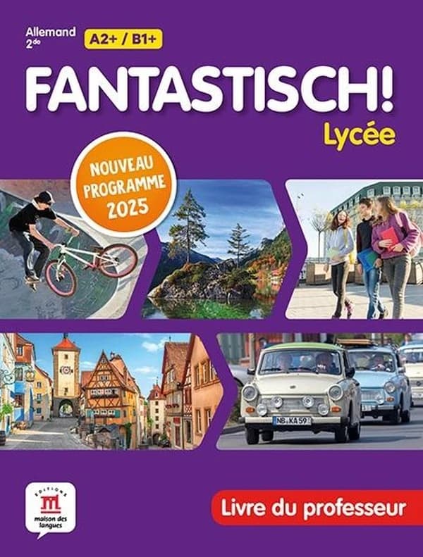 Fantastisch ! : Allemand : 2de ; Livre du professeur (édition 2025)