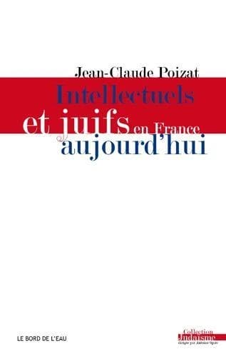 Intellectuels et juifs en France aujourd'hui : de l'enthousiasme des années 1960 à la déception des années 2000
