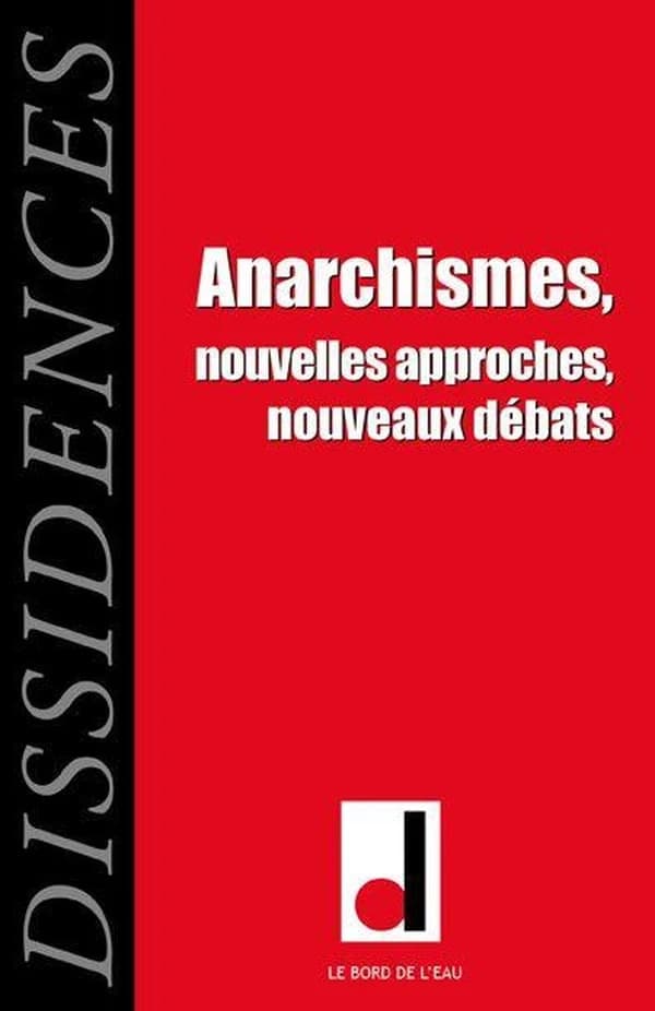 Anarchismes : nouvelles approches, nouveaux débats