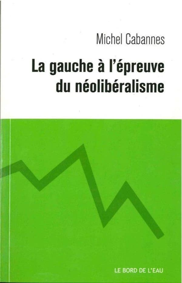 La gauche à l'épreuve du néolibéralisme : de la social-démocratie au social-libéralisme