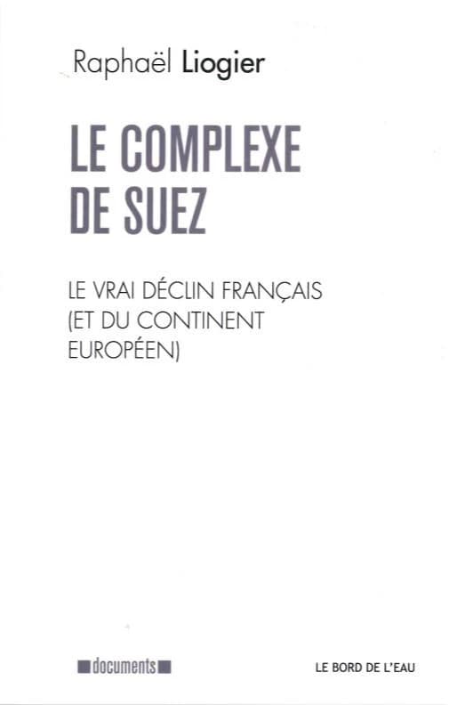 Le complexe de Suez : le vrai déclin français, et du continent européen
