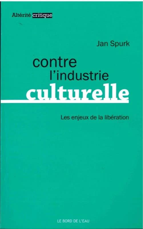 Contre l'industrie culturelle : les enjeux de la libération