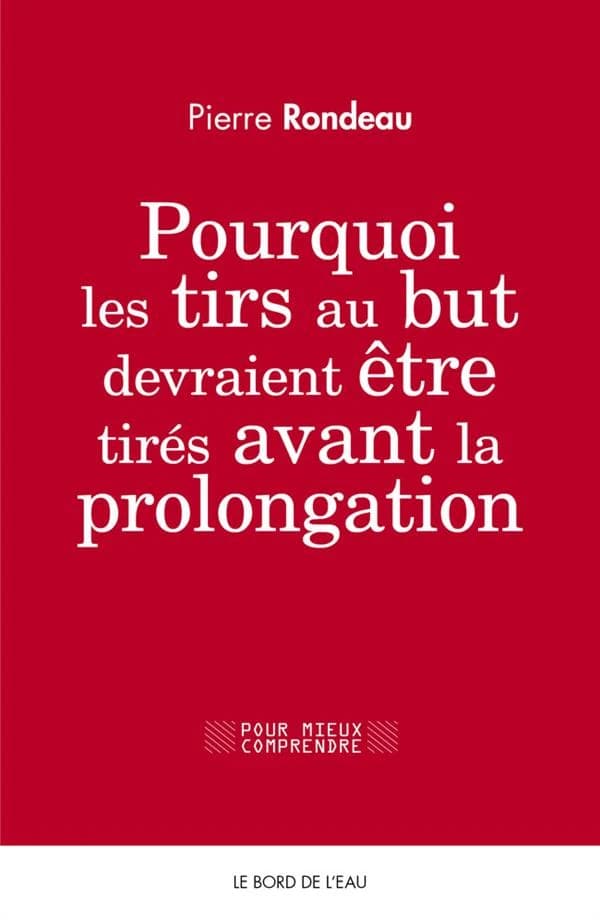 Pourquoi les tirs au but devraient être tirés avant les prolongations