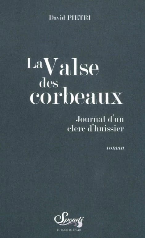 La Valse des Corbeaux : Journal d'un clerc d'huissier