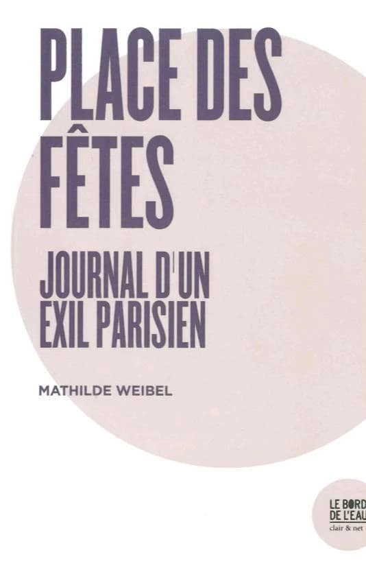 Place des Fêtes : journal d'un exil parisien