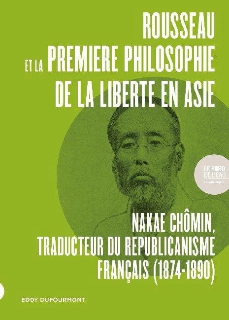 Rousseau et la première philosophie de la liberté en Asie, 1874-1890 : Nakae Chômin