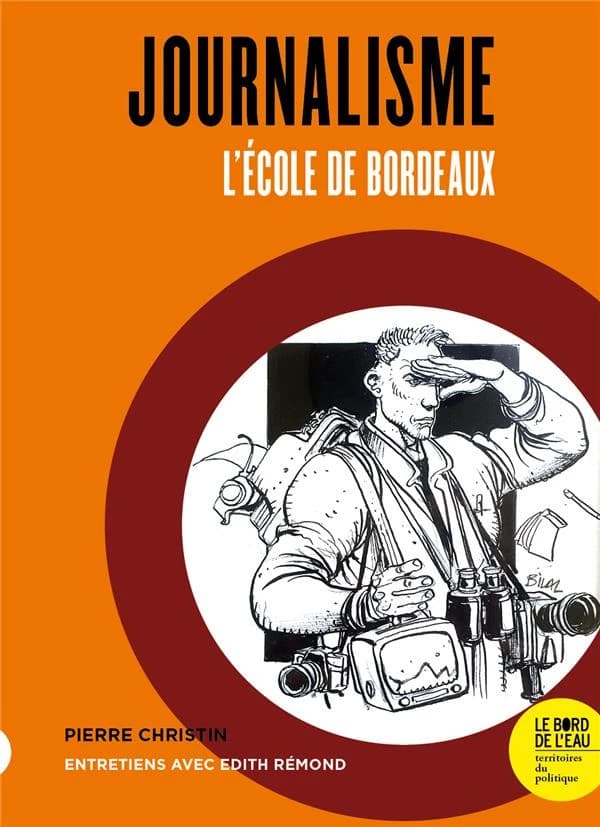 Journalisme : l'école de Bordeaux ; [suivi d'un] Entretien avec Édith Rémond