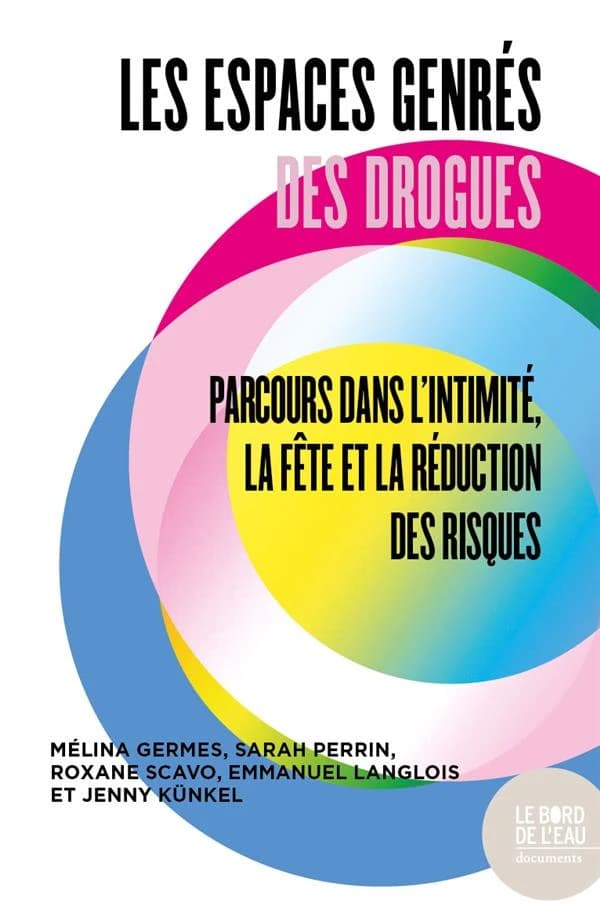 Espaces genrés des drogues : parcours dans l'intimité, la fête et la réduction des risques
