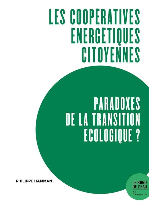 Les coopératives énergétiques citoyennes : paradoxes de la transition écologique ? : expériences du Rhin supérieur