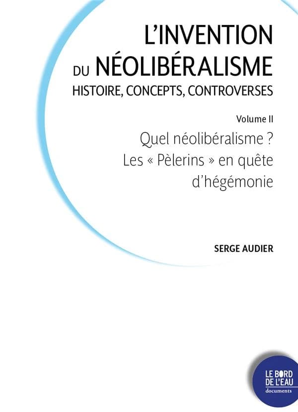 Quel néolibéralisme ? : les Pèlerins en quête d'hégémonie