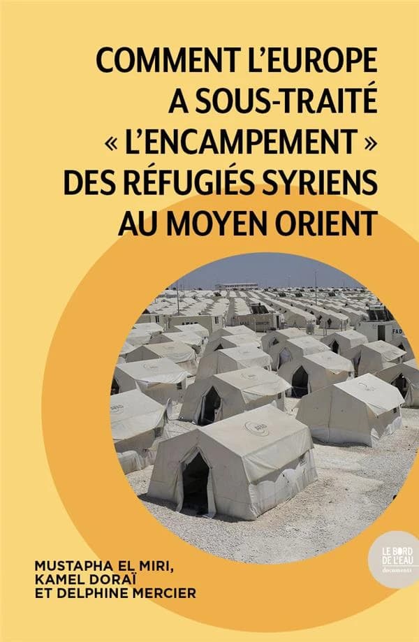 Comment l'Europe a sous-traité "l'encampement" des réfugiés syriens au Moyen-Orient