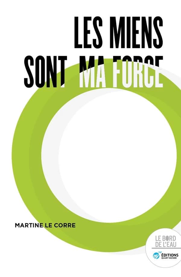 Les miens sont ma force : récit d'une combattante pour la dignité
