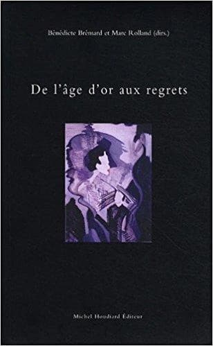De l'âge d'or aux regrets