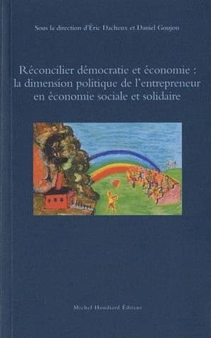 Réconcilier démocratie et économie, la dimension politique de l'entrepreneuriat en économie sociale et solidaire