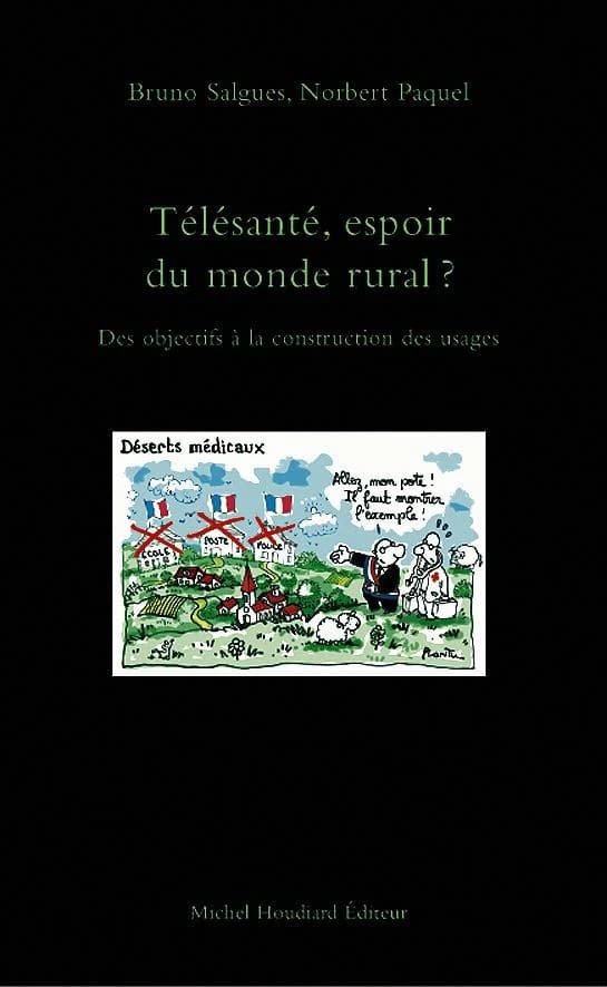 Télésanté, espoir du monde rural ? : des objectifs à la construction des usages
