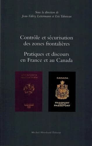 Contrôle et sécurisation des zones frontalières : pratiques et discours en France et au Canada