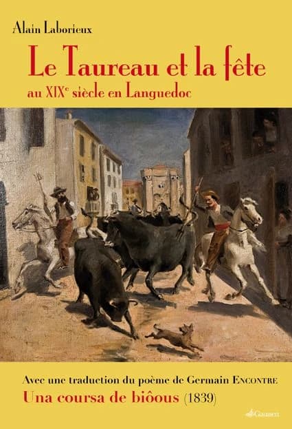Le taureau et la fête : au XIXe siècle en Languedoc