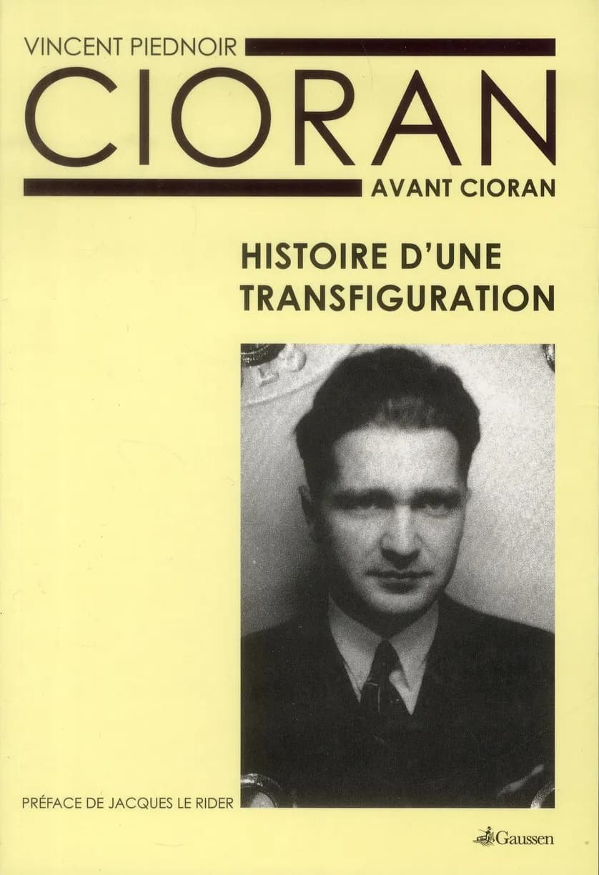 Cioran avant Cioran : histoire d'une transfiguration