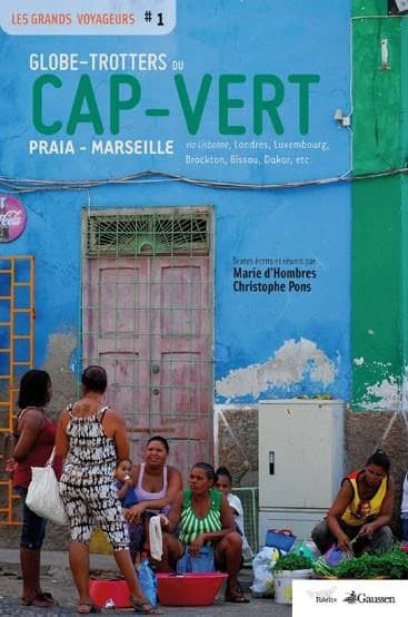 Globe-trotters du Cap-Vert ; Praia-Marseille