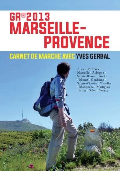 GR 2013 Marseille-Provence : carnet de marche avec Yves Gerbal