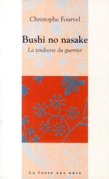 Bushi no nasake ; la tendresse du guerrier