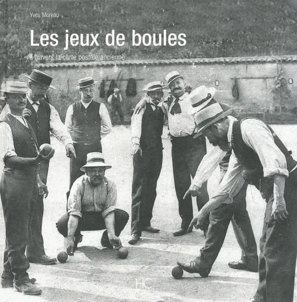Les jeux de boules : à travers la carte postale ancienne