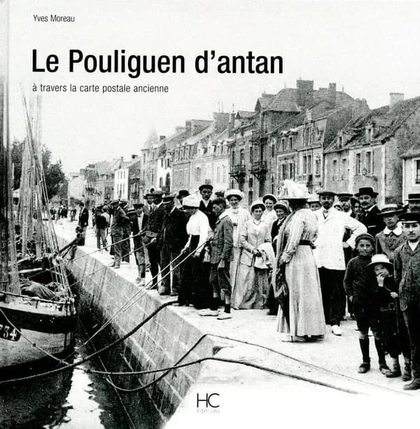 Le Pouliguen d'antan : à travers la carte postale ancienne