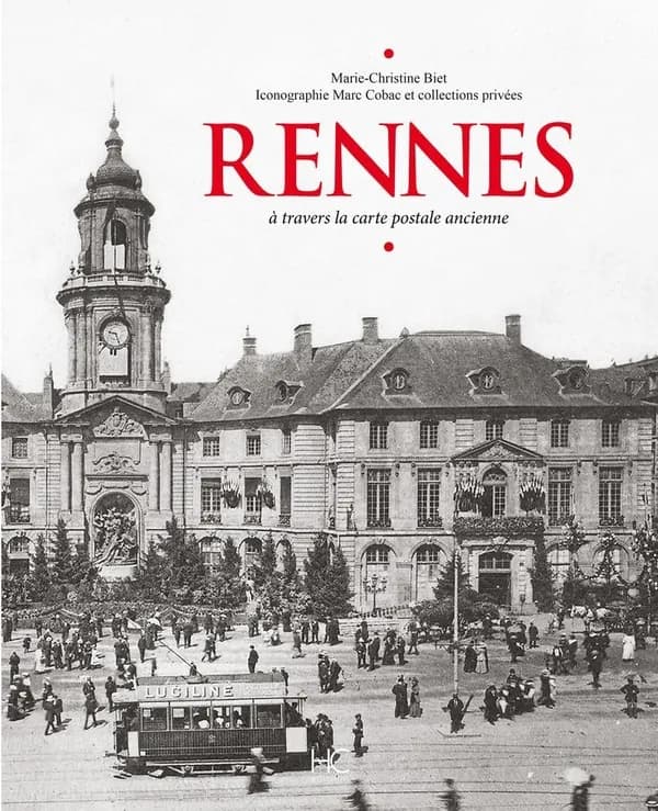 Rennes : à travers la carte postale ancienne