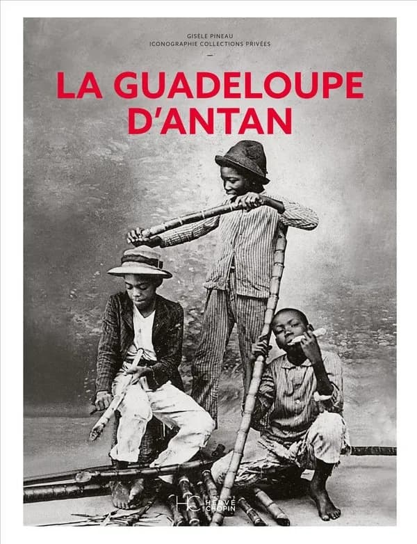 La Guadeloupe d'antan (Nouvelle édition) Gisèle Pineau