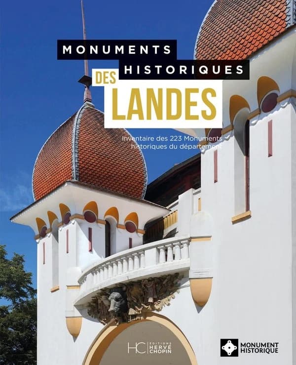 Monuments historiques des Landes : inventaire des 223 monuments historiques du département