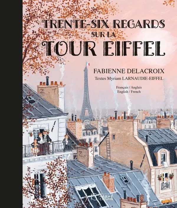 Trente-six regards sur la tour Eiffel (Français-anglais, English-French) [peintures], Fabienne Delacroix ; textes, Myriam Larnaudie-Eiffel