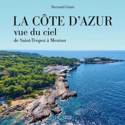 La Côte-d'Azur vue du ciel : de Saint-Tropez à Menton