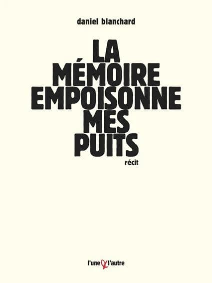 La mémoire empoisonne mes puits