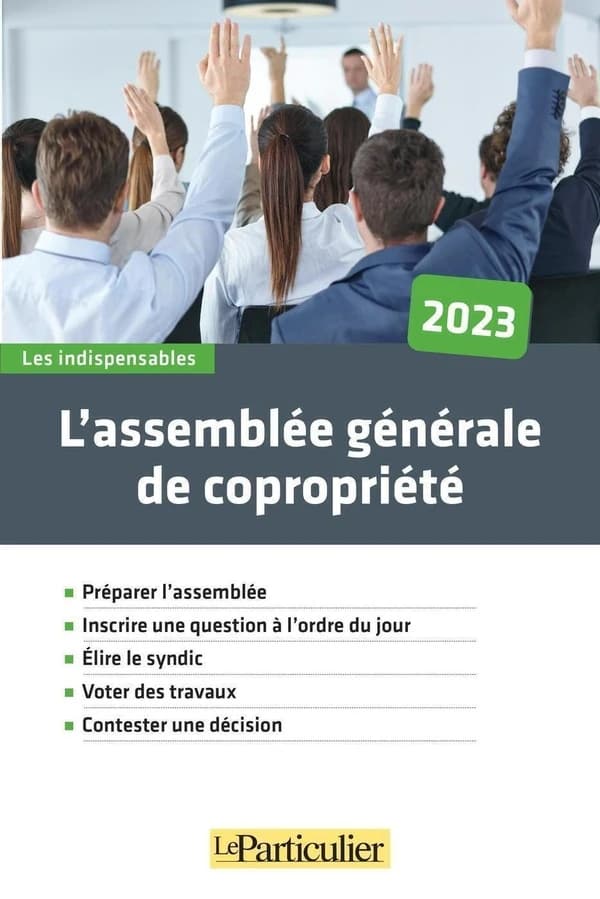 L'assemblée générale de copropriété ([Éd.] 2023) "Le Particulier" ; [réalisé par Laure Le Scornet]