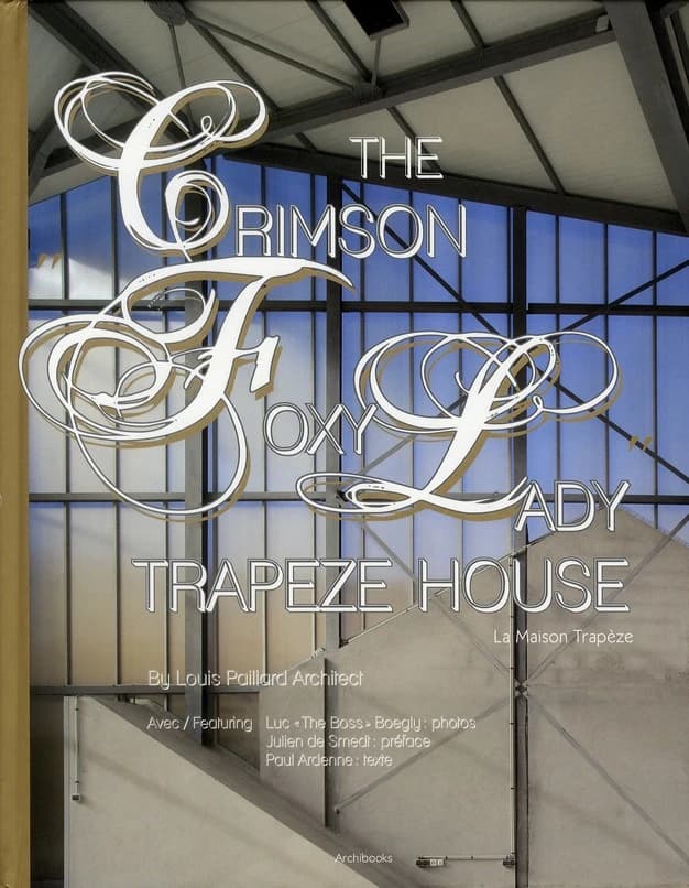 The Crimson "Foxy lady" Trapeze house : by Louis Paillard architect : La Maison Trapèze