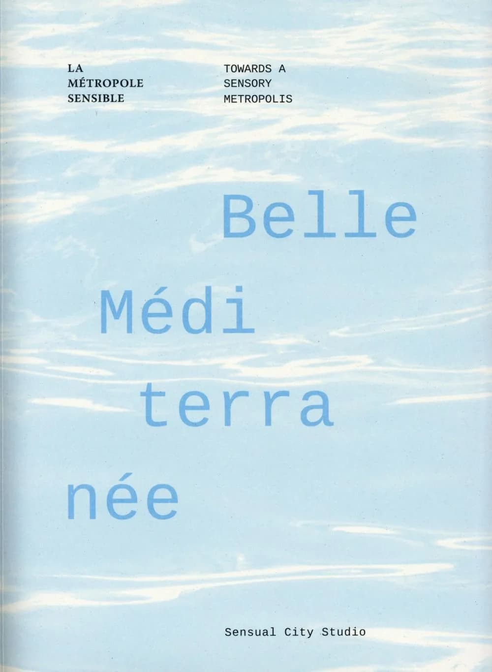 Belle Méditerranée : la métropole sensible