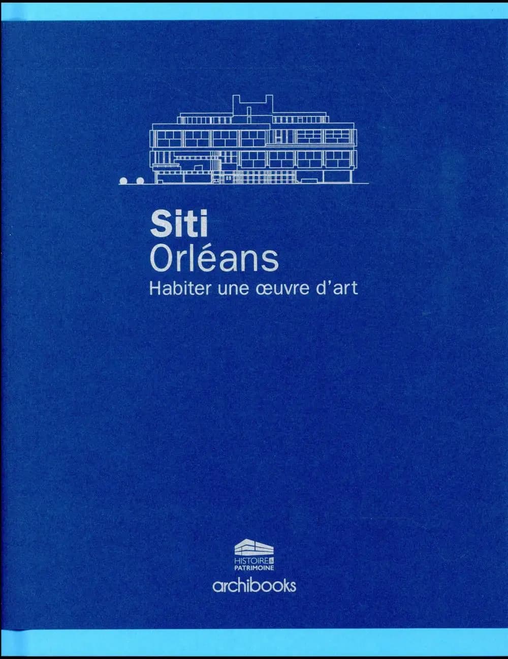 Le SITI Orléans : habiter une oeuvre d'art