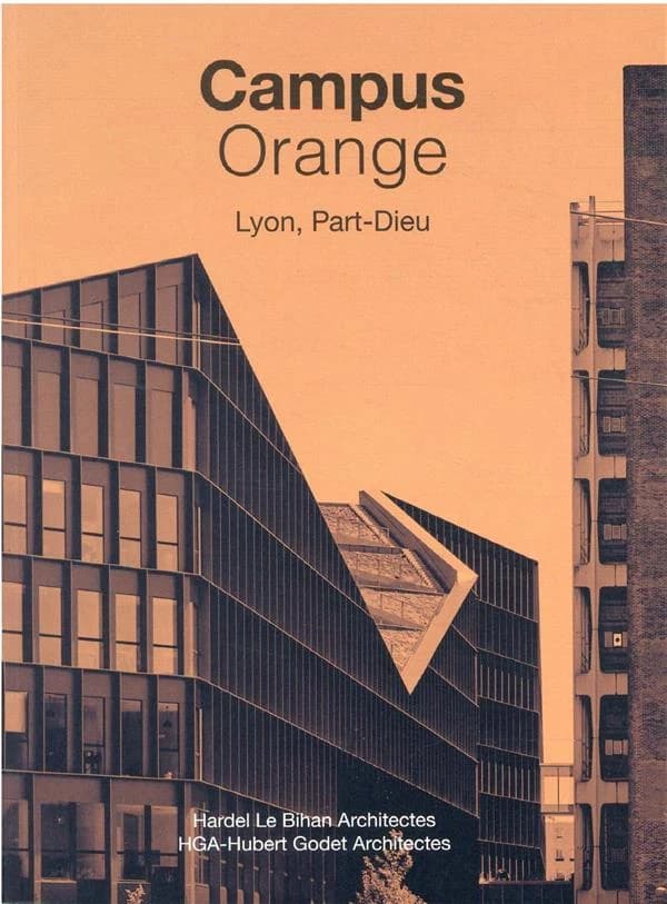 Campus Orange : Lyon Part-Dieu. Hardel Le Bihan Architectes ; HGA-Hubert Godet Architectes