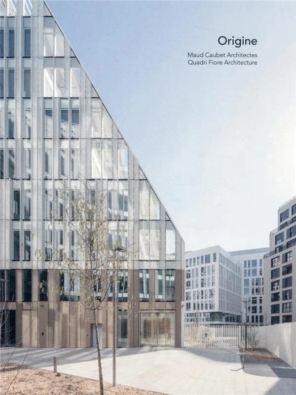 Origine : Maud Caubet architectes, Quadri Fiore architecture